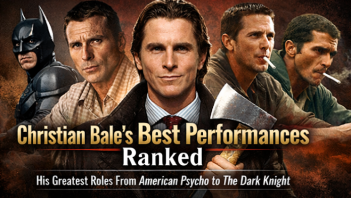 Christian Bale’s 10 best performances
