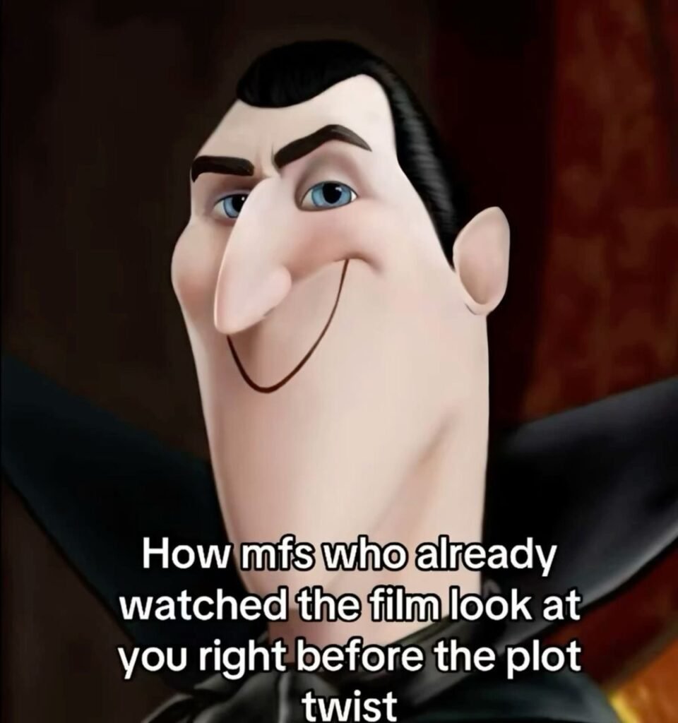 Dracula from Hotel Transylvania smiling with text joking about people who have already seen the movie before a plot twist.