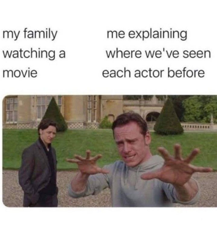 Funny movie meme about explaining to family where they have seen every actor before