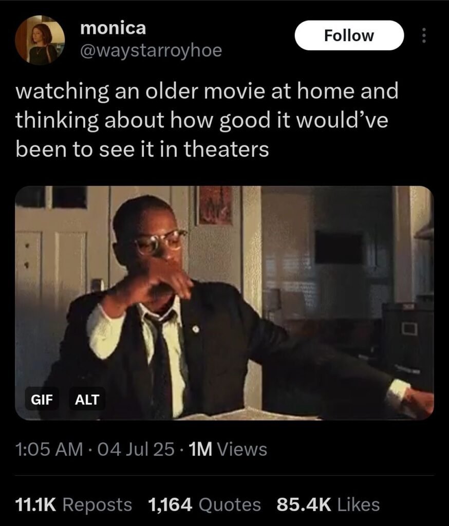 Meme about watching an older movie at home and wishing it had been seen in theaters