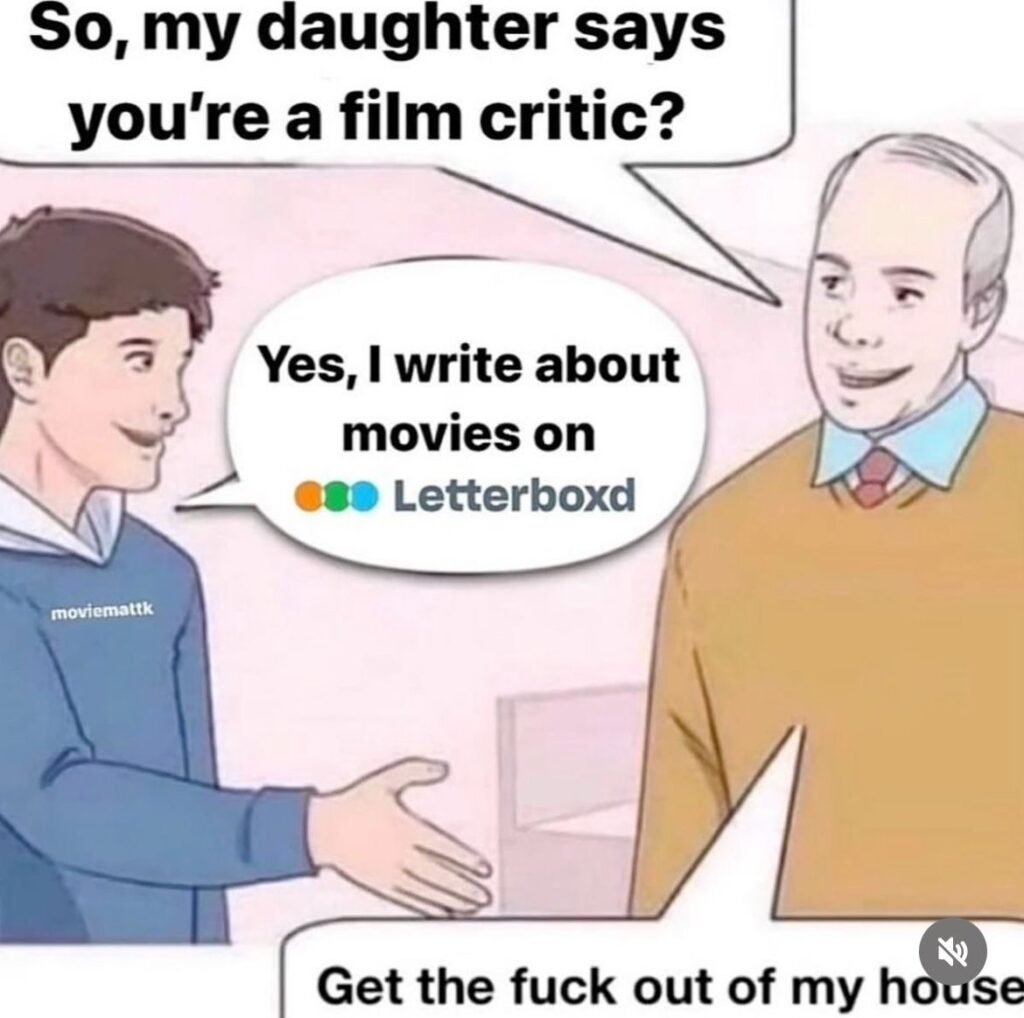 Funny Letterboxd meme about being called a film critic for writing about movies
