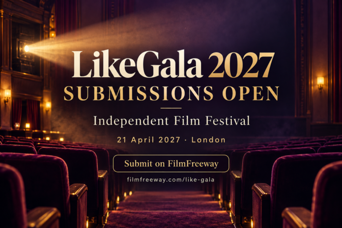 LikeGala 2027 submissions open announcement for the London independent film festival